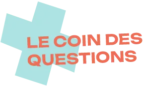 Le coin des questions